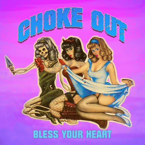 Choke Out : Bless Your Heart